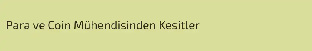 Para ve Coin Mühendisinden Kesitler